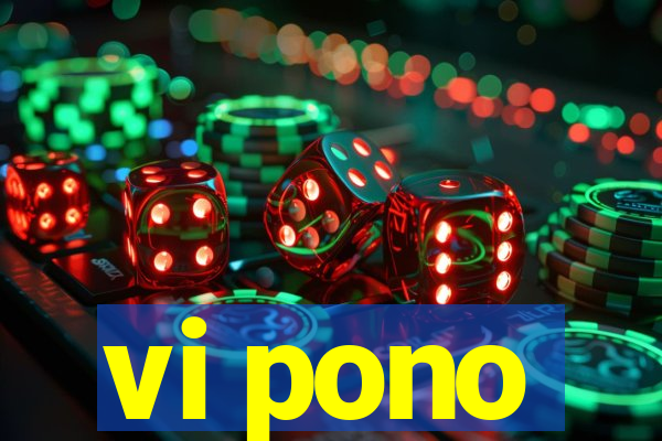 vi pono